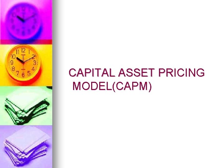 CAPITAL ASSET PRICING MODEL(CAPM) 