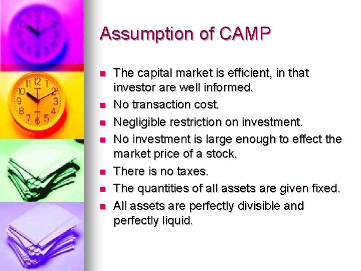 Assumption of CAMP n n n n The capital market is efficient, in that