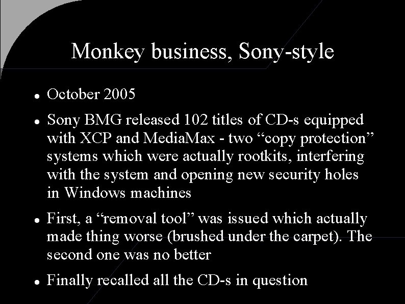 Monkey business, Sony-style October 2005 Sony BMG released 102 titles of CD-s equipped with
