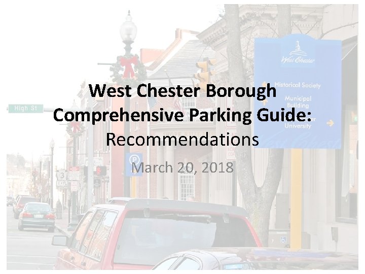 West Chester Borough Comprehensive Parking Guide: Recommendations March 20, 2018 