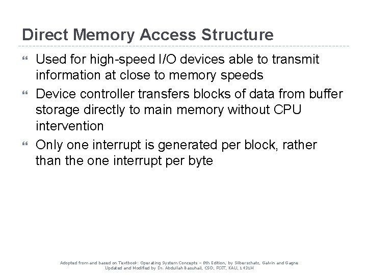 Direct Memory Access Structure Used for high-speed I/O devices able to transmit information at Direct Memory Access Structure Used for high-speed I/O devices able to transmit information at