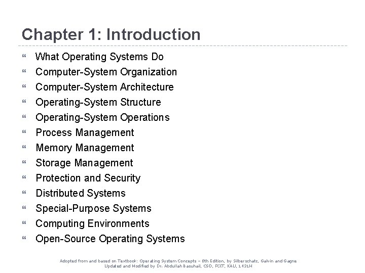 Chapter 1: Introduction What Operating Systems Do Computer-System Organization Computer-System Architecture Operating-System Structure Operating-System Chapter 1: Introduction What Operating Systems Do Computer-System Organization Computer-System Architecture Operating-System Structure Operating-System