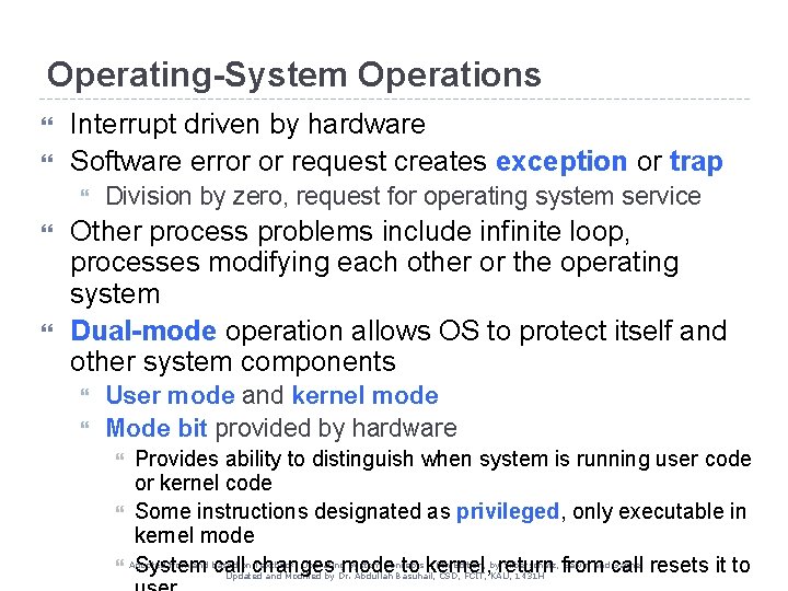 Operating-System Operations Interrupt driven by hardware Software error or request creates exception or trap Operating-System Operations Interrupt driven by hardware Software error or request creates exception or trap
