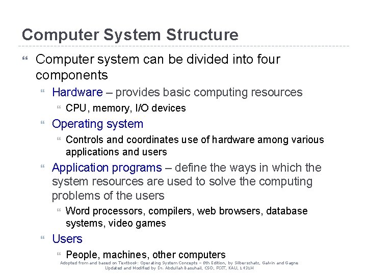 Computer System Structure Computer system can be divided into four components Hardware – provides Computer System Structure Computer system can be divided into four components Hardware – provides