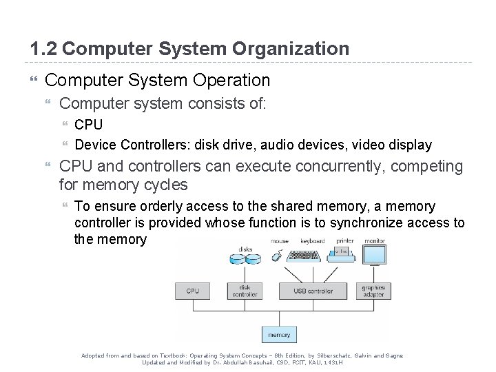 1. 2 Computer System Organization Computer System Operation Computer system consists of: CPU Device 1. 2 Computer System Organization Computer System Operation Computer system consists of: CPU Device