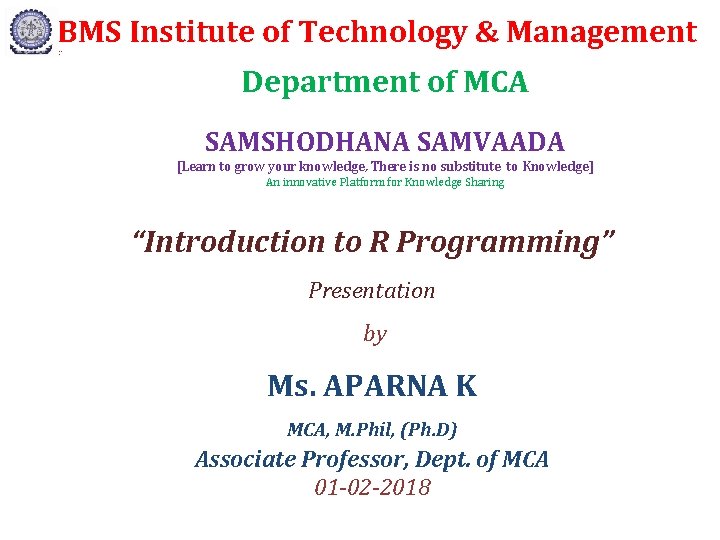 BMS Institute of Technology & Management J Department of MCA SAMSHODHANA SAMVAADA [Learn to