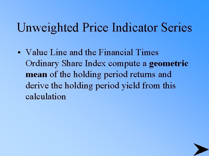 Unweighted Price Indicator Series • Value Line and the Financial Times Ordinary Share Index