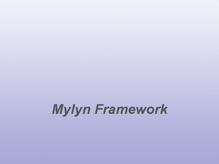 Mylyn Framework 