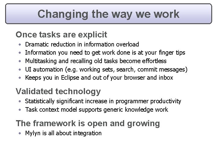 Changing the way we work Once tasks are explicit • • • Dramatic reduction