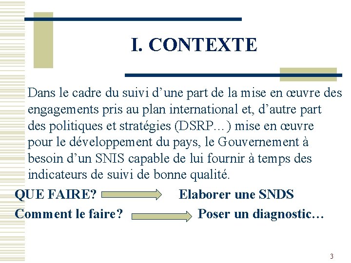 I. CONTEXTE Dans le cadre du suivi d’une part de la mise en œuvre