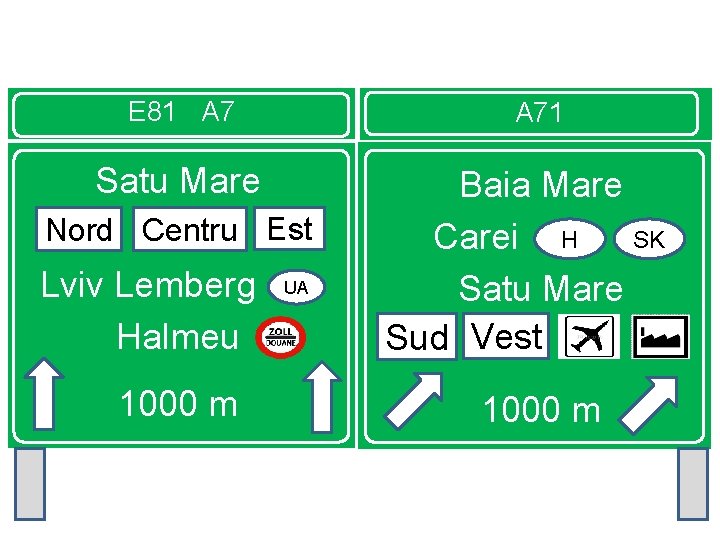 E 81 A 7 Satu Mare Est Nord Centru Est Nord UA Lviv Lemberg