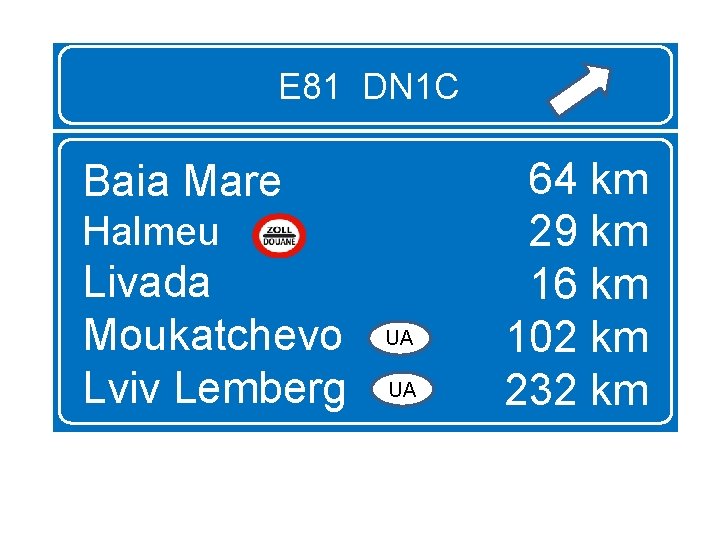 E 81 DN 1 C Baia Mare Halmeu Livada Moukatchevo Lviv Lemberg UA UA