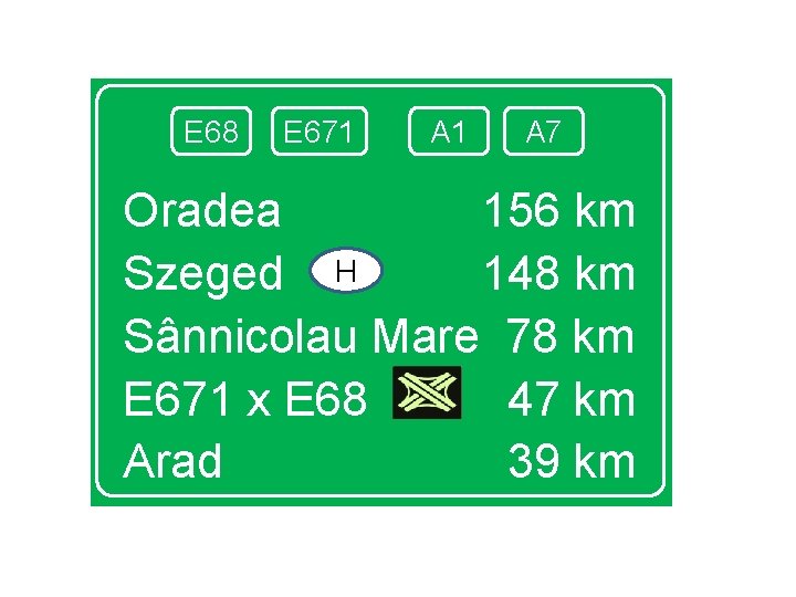 E 68 E 671 A 7 Oradea 156 km Szeged H 148 km Sânnicolau