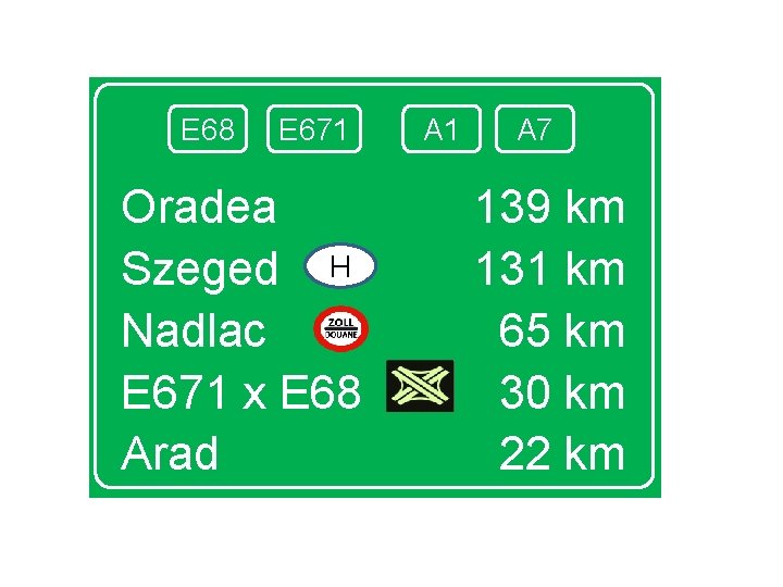 E 68 E 671 Oradea Szeged H Nadlac E 671 x E 68 Arad