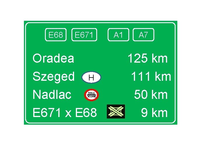 E 68 E 671 Oradea Szeged H Nadlac E 671 x E 68 A