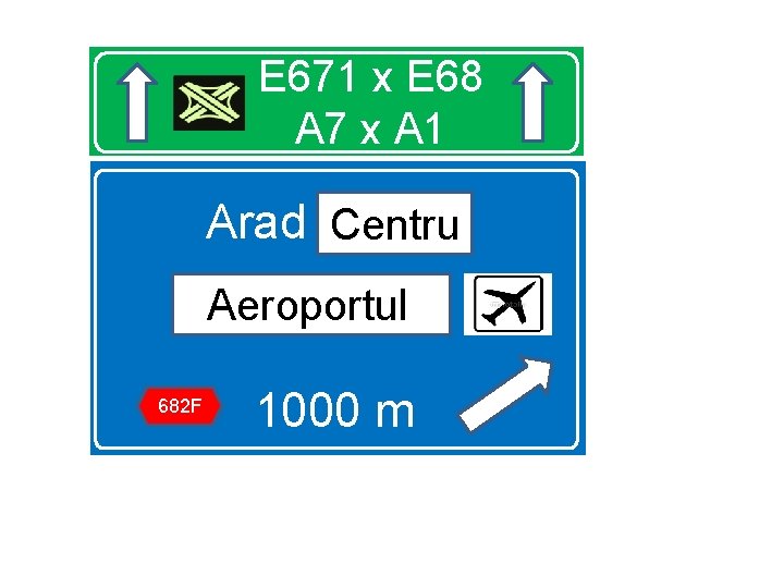 E 671 x E 68 A 7 x A 1 Arad Centru Aeroportul 682