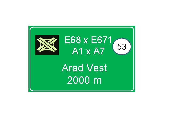 E 68 x E 671 53 A 1 x A 7 Arad Vest 2000