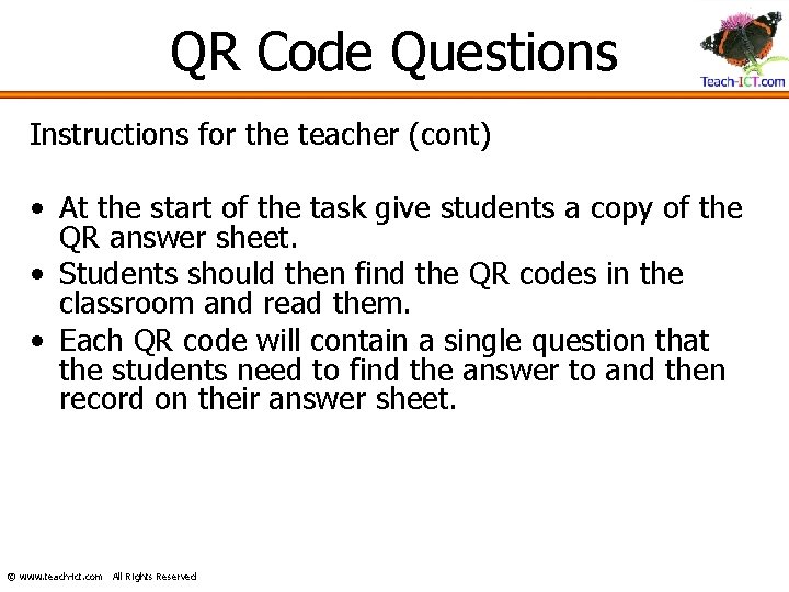QR Code Questions Instructions for the teacher (cont) • At the start of the
