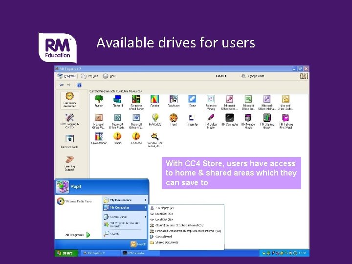 Available drives for users With CC 4 Store, users have access to home &