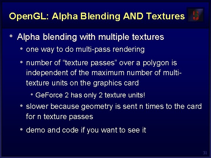 Open. GL: Alpha Blending AND Textures • Alpha blending with multiple textures • one