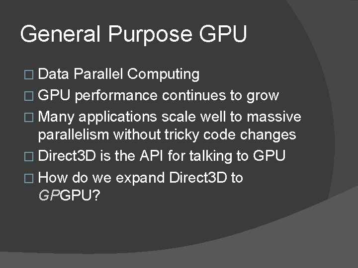 General Purpose GPU � Data Parallel Computing � GPU performance continues to grow �