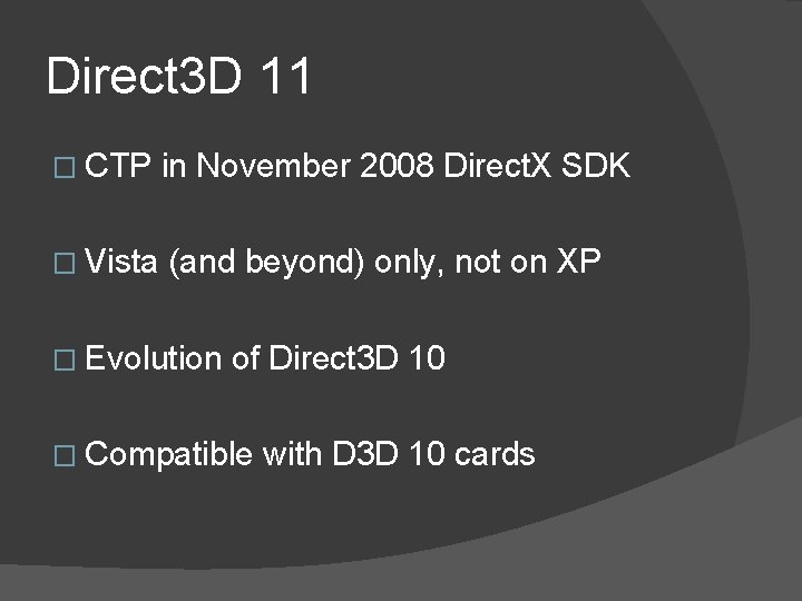 Direct 3 D 11 � CTP in November 2008 Direct. X SDK � Vista