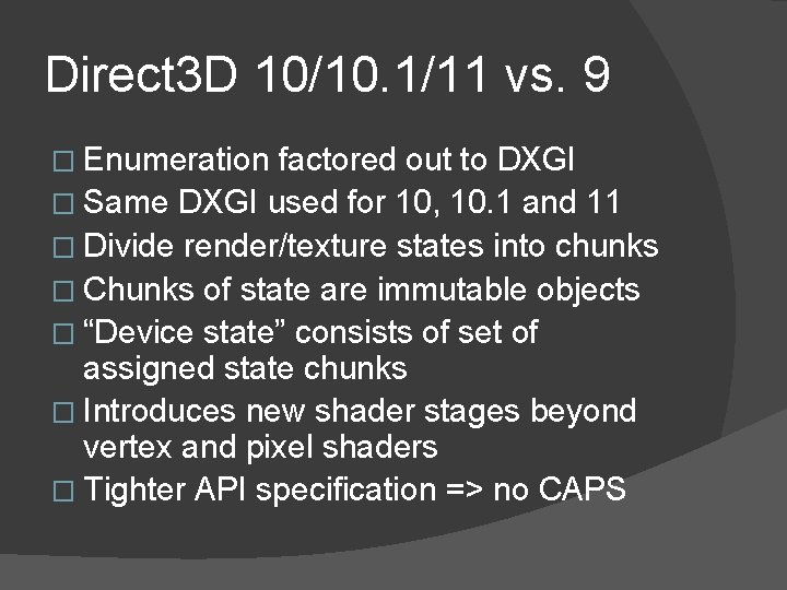 Direct 3 D 10/10. 1/11 vs. 9 � Enumeration factored out to DXGI �