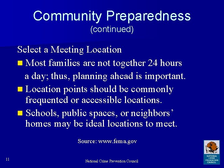 Community Preparedness (continued) Select a Meeting Location n Most families are not together 24