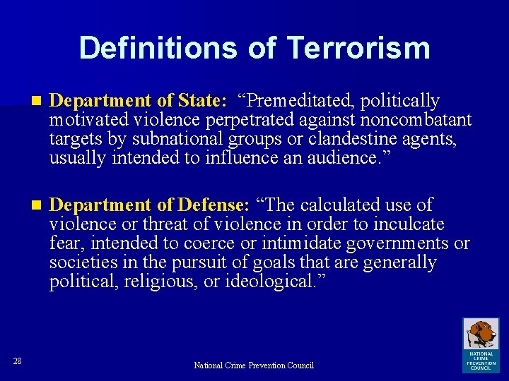 Definitions of Terrorism 28 n Department of State: “Premeditated, politically motivated violence perpetrated against