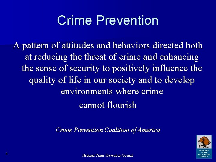 Crime Prevention A pattern of attitudes and behaviors directed both at reducing the threat