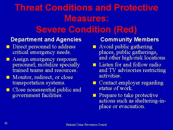 Threat Conditions and Protective Measures: Severe Condition (Red) Department and Agencies n Direct personnel