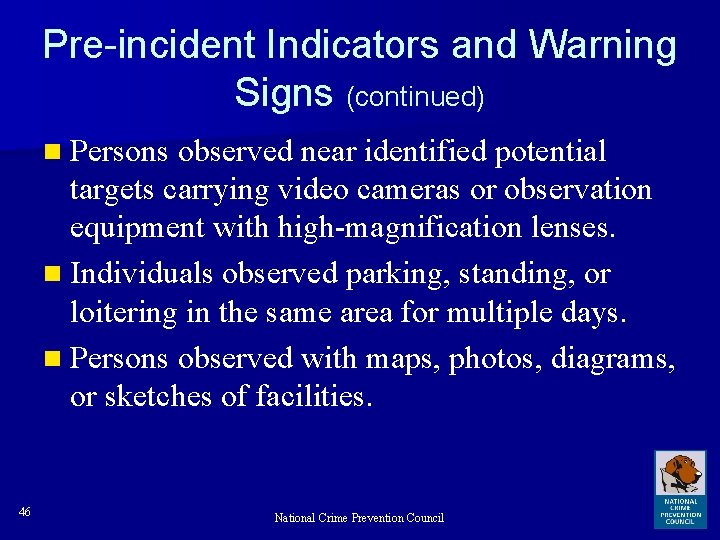 Pre-incident Indicators and Warning Signs (continued) n Persons observed near identified potential targets carrying