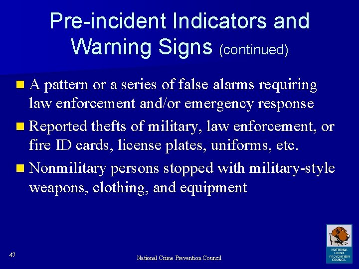 Pre-incident Indicators and Warning Signs (continued) n A pattern or a series of false