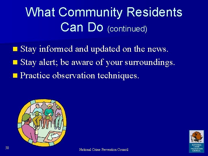 What Community Residents Can Do (continued) n Stay informed and updated on the news.