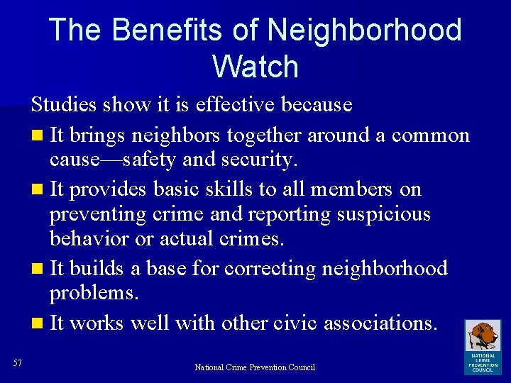The Benefits of Neighborhood Watch Studies show it is effective because n It brings
