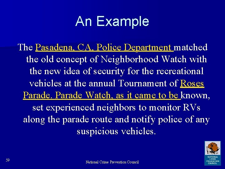 An Example The Pasadena, CA, Police Department matched the old concept of Neighborhood Watch