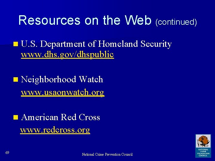 Resources on the Web (continued) n U. S. Department of Homeland Security www. dhs.