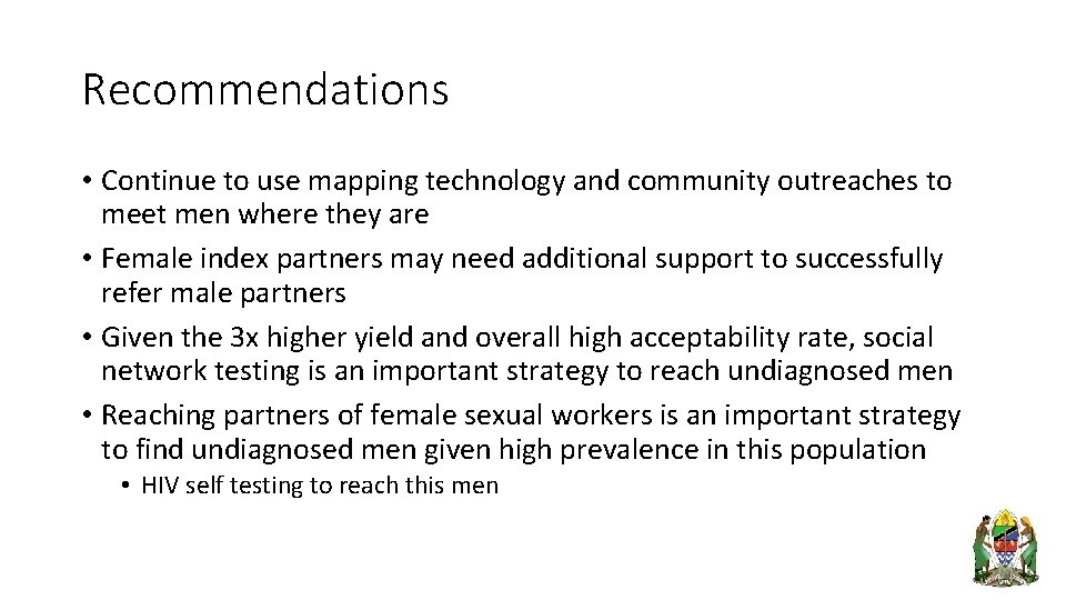 Recommendations • Continue to use mapping technology and community outreaches to meet men where