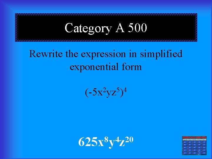 Category A 500 Rewrite the expression in simplified exponential form (-5 x 2 yz