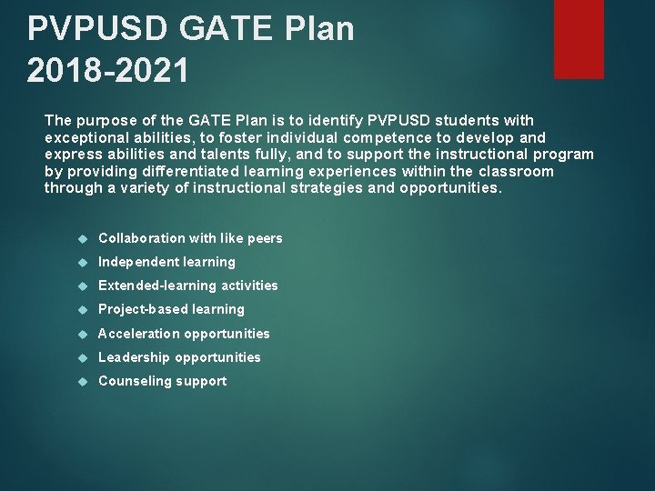 PVPUSD GATE Plan 2018 -2021 The purpose of the GATE Plan is to identify