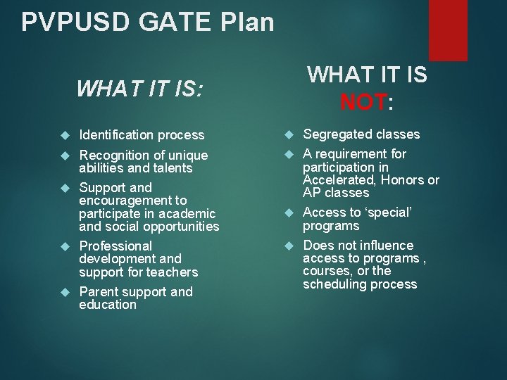 PVPUSD GATE Plan WHAT IT IS NOT: WHAT IT IS: Identification process Recognition of