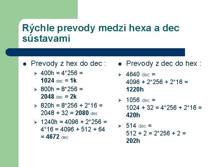 Rýchle prevody medzi hexa a dec sústavami l Prevody z hex do dec :