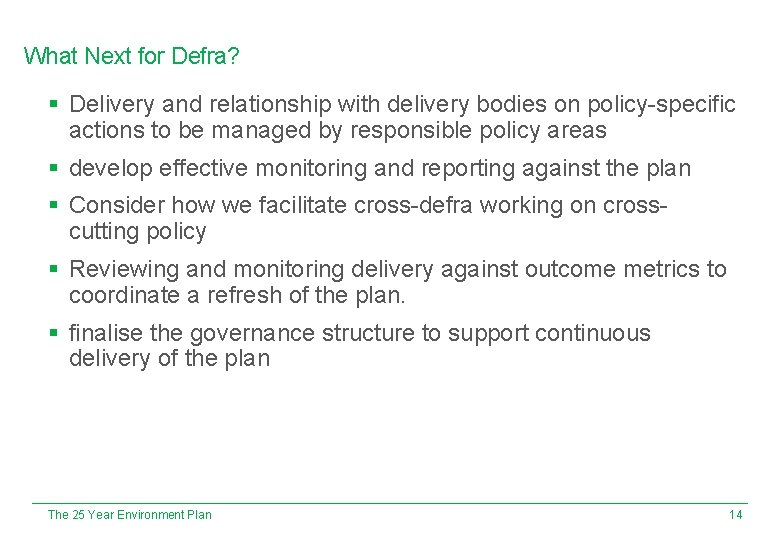 What Next for Defra? § Delivery and relationship with delivery bodies on policy-specific actions