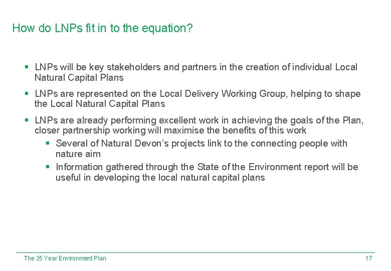 How do LNPs fit in to the equation? § LNPs will be key stakeholders