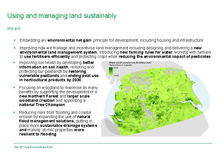 Using and managing land sustainably We will: § Embedding an ‘environmental net gain’ principle