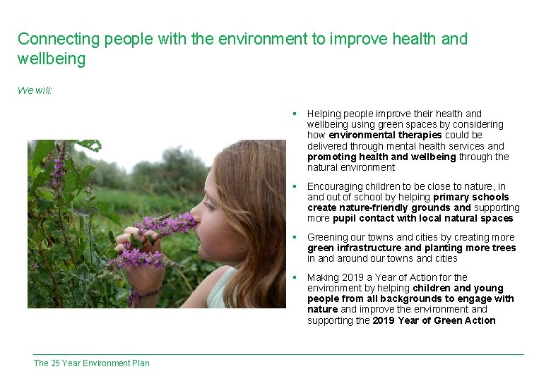 Connecting people with the environment to improve health and wellbeing We will: § Helping