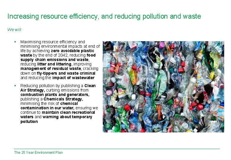 Increasing resource efficiency, and reducing pollution and waste We will: § Maximising resource efficiency
