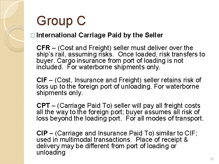 Group C � International Carriage Paid by the Seller CFR – (Cost and Freight)