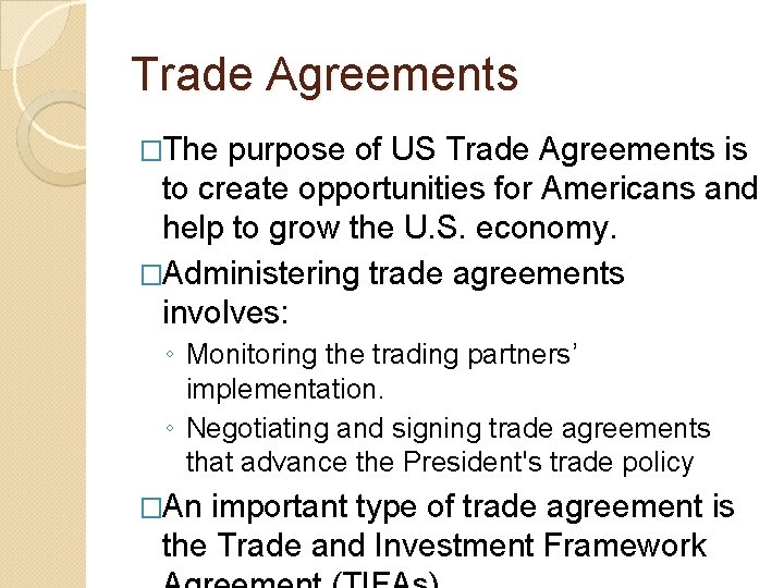Trade Agreements �The purpose of US Trade Agreements is to create opportunities for Americans