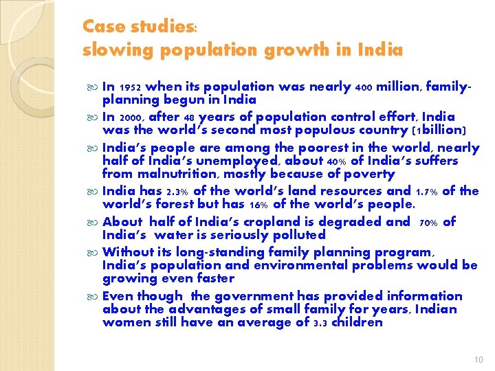 Case studies: slowing population growth in India In 1952 when its population was nearly